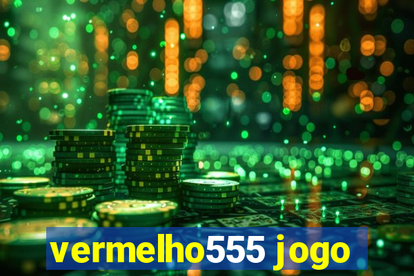 vermelho555 jogo